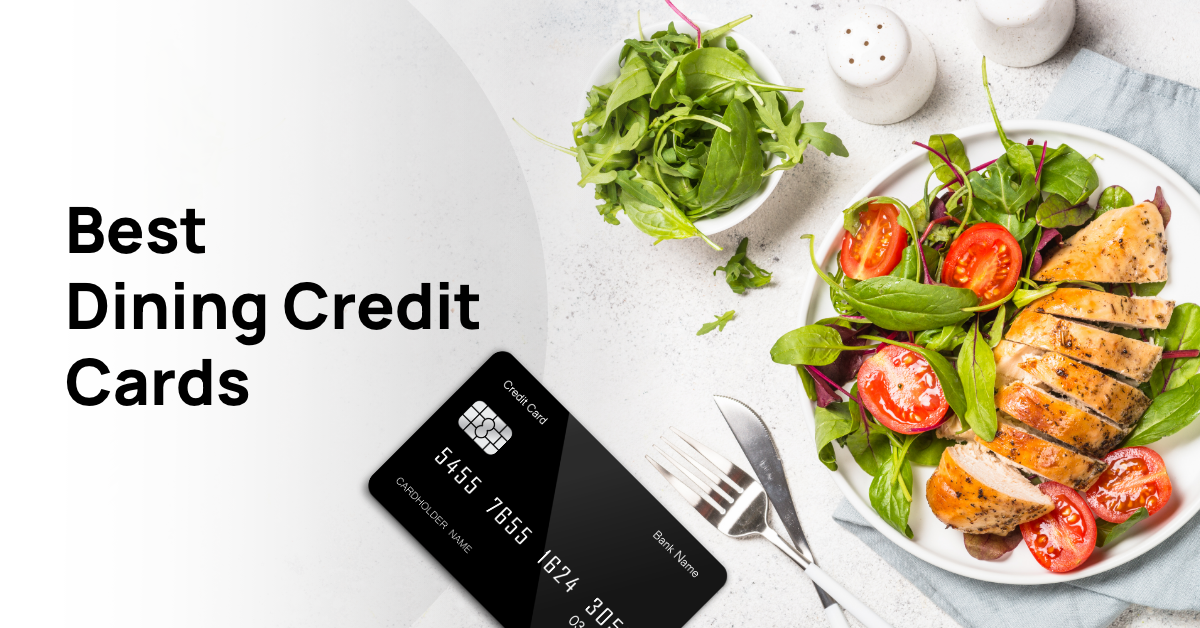 Best Credit Card for Dining: Check Benefits & Offers
